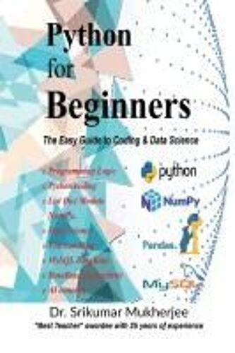 Python For Beginners: The Easy Guide To Coding & Data Science