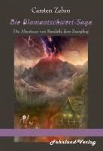 Die Diamantschwert-Saga. Die Abenteuer Von Bandath, Dem Zwergling