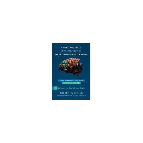 Neurofeedback In The Treatment Of Developmental Trauma