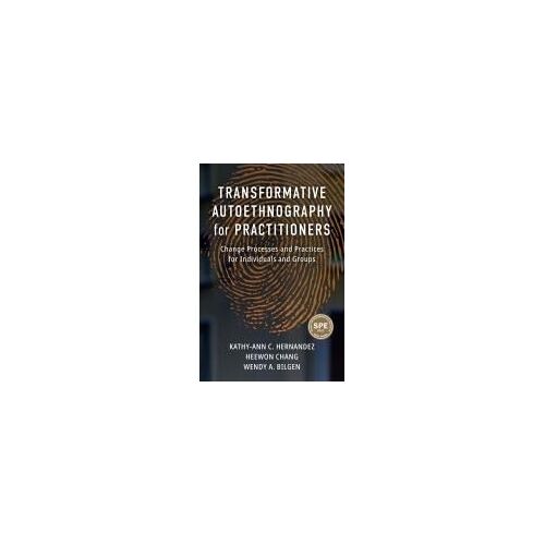 Transformative Autoethnography For Practitioners