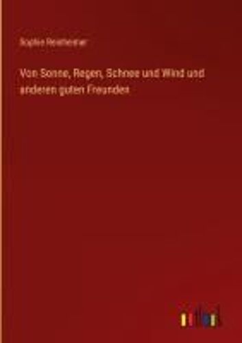 Von Sonne, Regen, Schnee Und Wind Und Anderen Guten Freunden