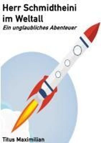 Herr Schmidtheini Im Weltall
