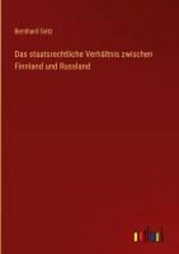 Das Staatsrechtliche Verhältnis Zwischen Finnland Und Russland