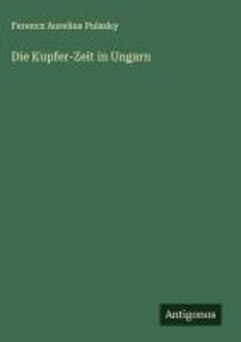 Die Kupfer-Zeit In Ungarn