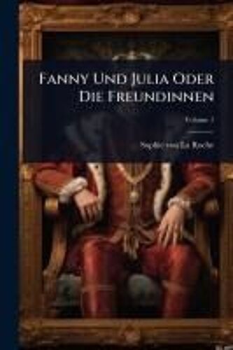 Fanny Und Julia Oder Die Freundinnen