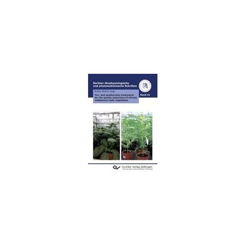 Pre- And Postharvest Treatments For The Quality Assurance Of African Indigenous Leafy Vegetables