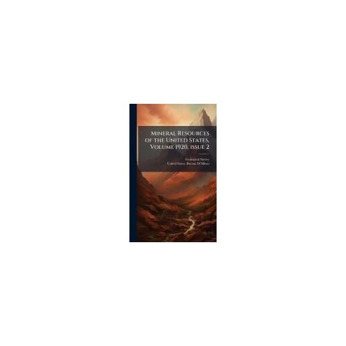 Mineral Resources Of The United States, Volume 1920, Â Issue 2