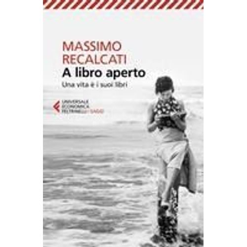 A Libro Aperto. Una Vita È I Suoi Libri