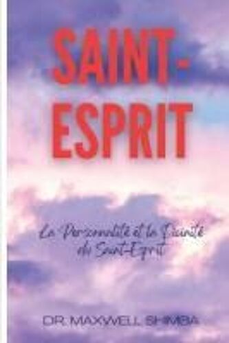 Saint-Esprit: La Personnalité Et La Divinité Du Saint-Esprit (French Edition)