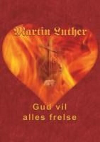 Martin Luther - Gud Vil Alles Frelse
