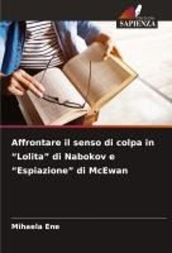 Affrontare Il Senso Di Colpa In "Lolita" Di Nabokov E "Espiazione" Di Mcewan
