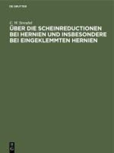 Über Die Scheinreductionen Bei Hernien Und Insbesondere Bei Eingeklemmten Hernien