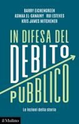 In Difesa Del Debito Pubblico. Le Lezioni Della Storia