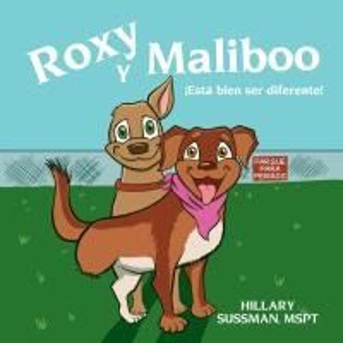 Roxy Y Maliboo: ¡Está Bien Ser Diferente! (Spanish Edition)