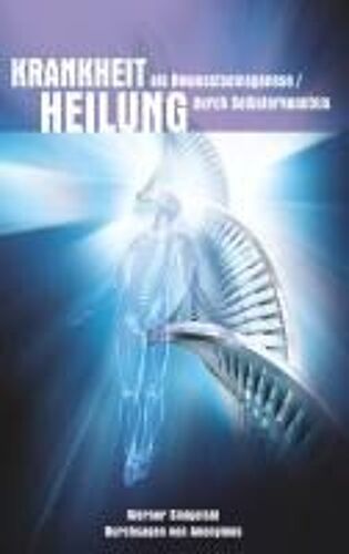 Krankheit Als Bewusstseinesgenese / Heilung Durch Selbsterkenntnis