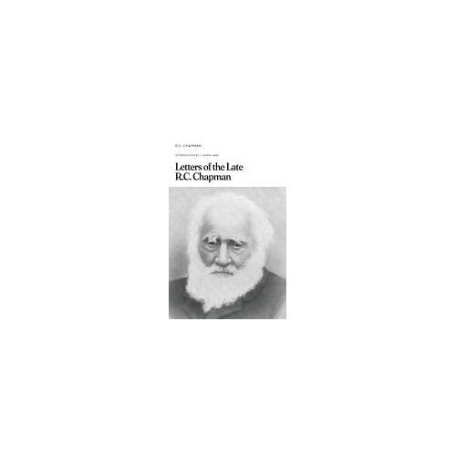 Letters Of The Late R.C. Chapman