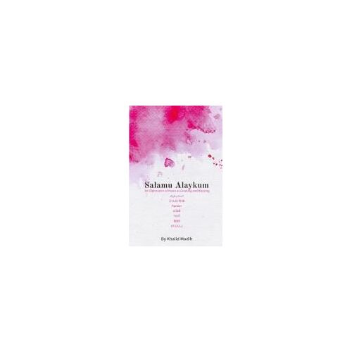 Salamu Alaykum -  An Exploration Of Peace As Greeting And Blessing