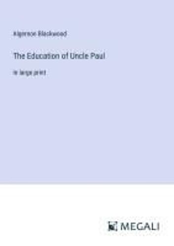 The Education Of Uncle Paul