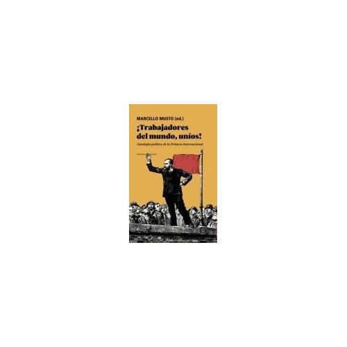 Trabajadores Del Mundo, Unios!