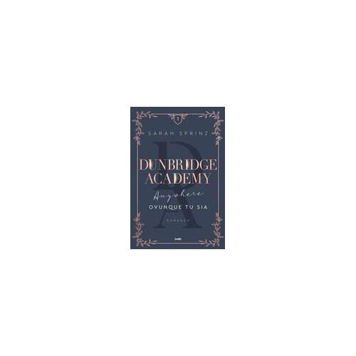 Anywhere. Ovunque Tu Sia. Dunbridge Academy
