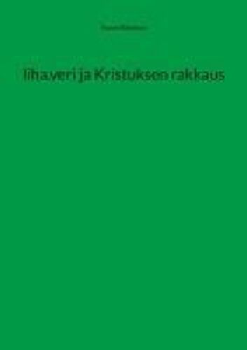 Liha.Veri Ja Kristuksen Rakkaus