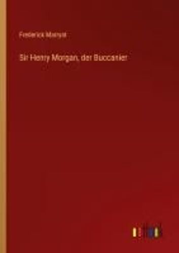 Sir Henry Morgan, Der Buccanier