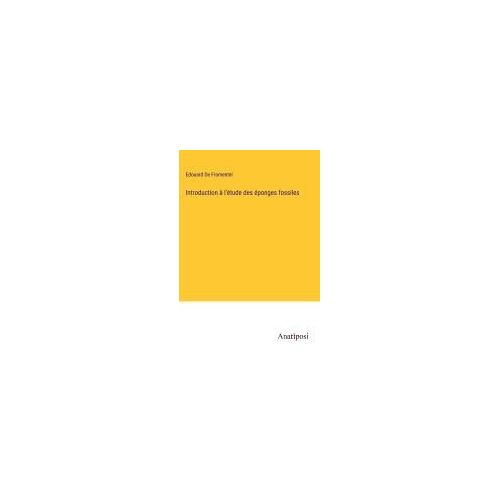 Introduction À L'étude Des Éponges Fossiles