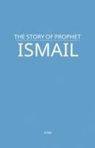 The Story Of Prophet Ismail