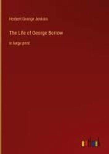 The Life Of George Borrow