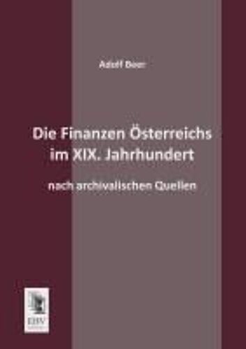 Die Finanzen Österreichs Im Xix. Jahrhundert