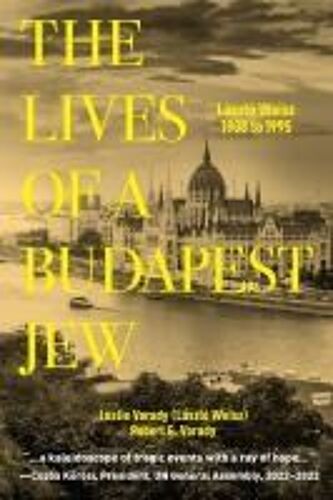 The Lives Of A Budapest Jew: László Weisz, 1908 To 1995