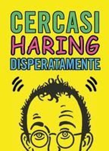 Cercasi Haring Disperatamente