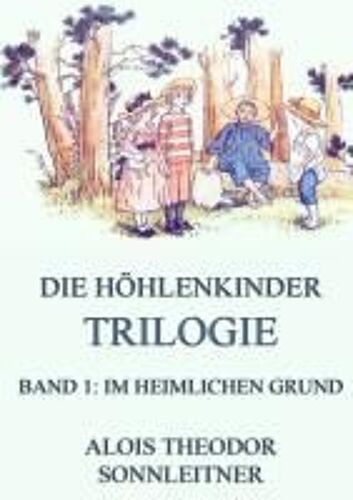 Die Höhlenkinder-Trilogie, Band 1: Im Heimlichen Grund