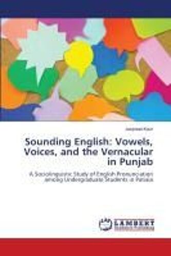 Sounding English: Vowels, Voices, And The Vernacular In Punjab
