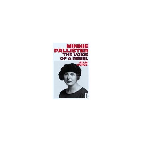 Minnie Pallister: The Voice Of A Rebel