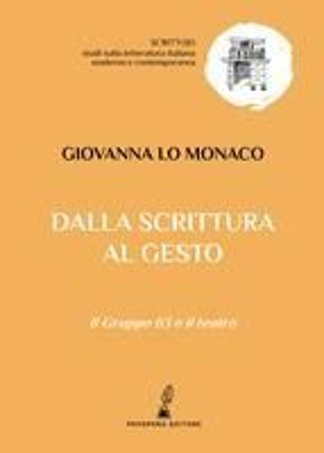 Dalla Scrittura Al Gesto. Il Gruppo 63 E Il Teatro