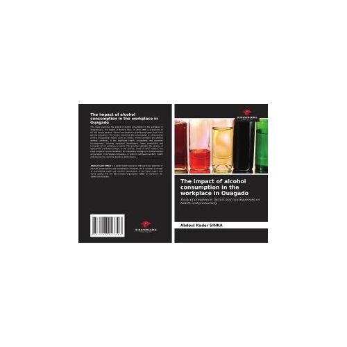 The Impact Of Alcohol Consumption In The Workplace In Ouagado
