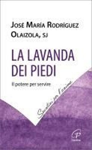 La Lavanda Dei Piedi. Il Potere Per Servire