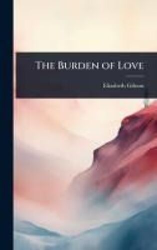 The Burden Of Love