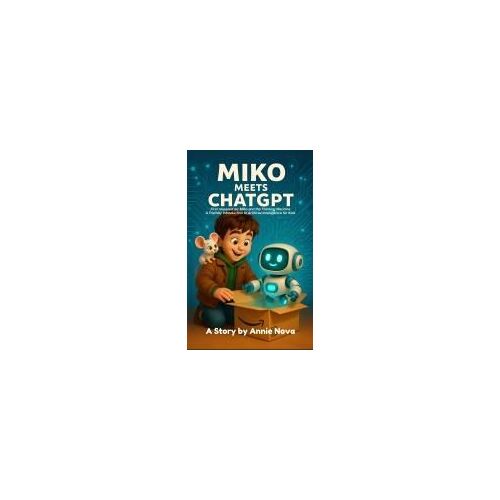 Miko And The Thinking Machine: A Friendly Introduction To Artificial Intelligence For Kids (The Adventures Of Miko And Coco)
