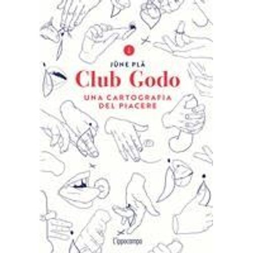 Club Godo. Una Cartografia Del Piacere