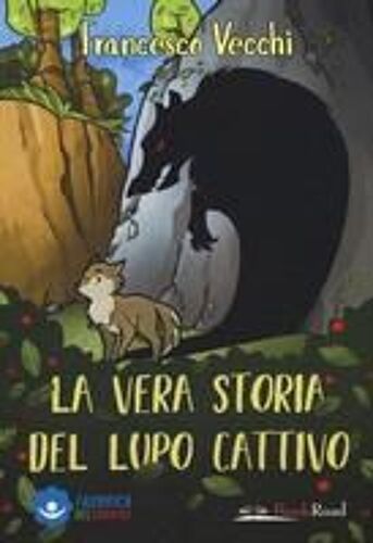 La Vera Storia Del Lupo Cattivo