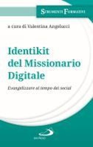 Identikit Del Missionario Digitale. Evangelizzare Al Tempo Dei Social