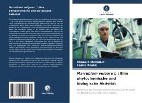 Marrubium Vulgare L.: Eine Phytochemische Und Biologische Aktivität