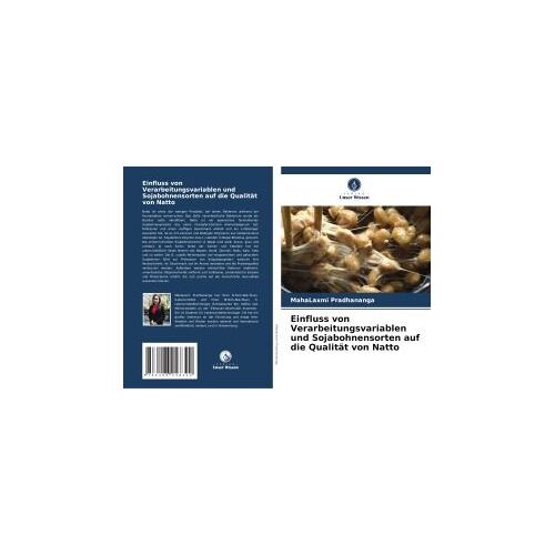 Einfluss Von Verarbeitungsvariablen Und Sojabohnensorten Auf Die Qualität Von Natto