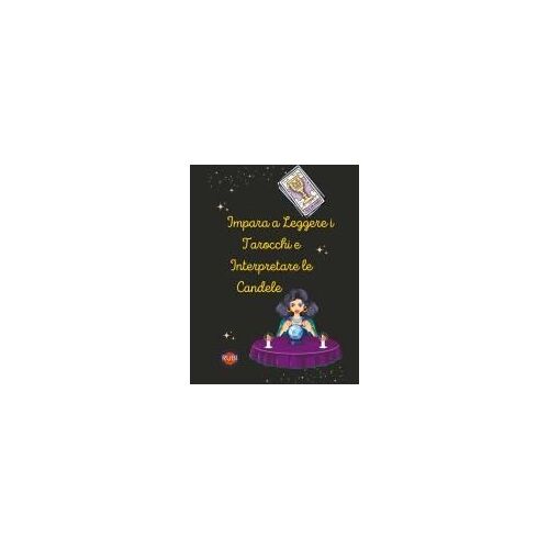 Impara A Leggere I Tarocchi E Interpretare Le Candele