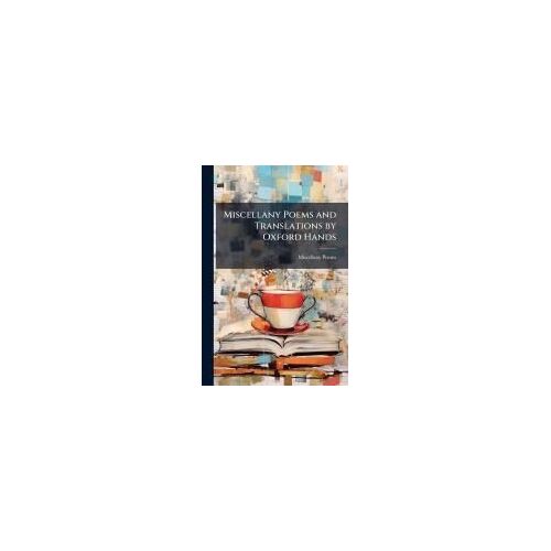 Miscellany Poems And Translations By Oxford Hands