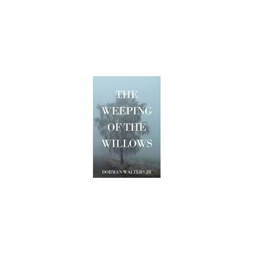 The Weeping Of The Willows