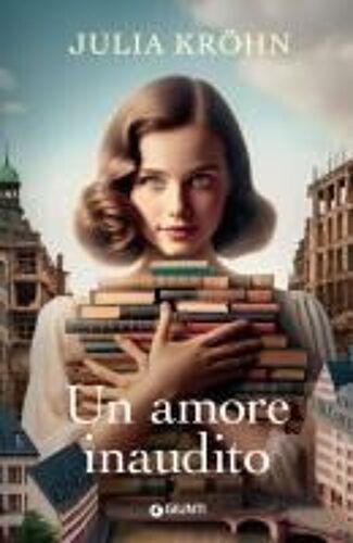 Un Amore Inaudito. Le Sorelle Della Libreria