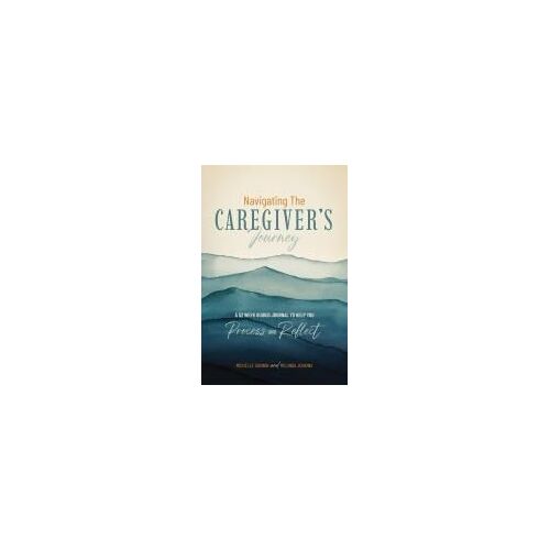 Navigating The Caregiver's Journey